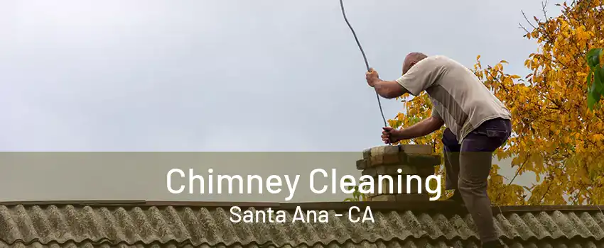 Chimney Cleaning Santa Ana - CA