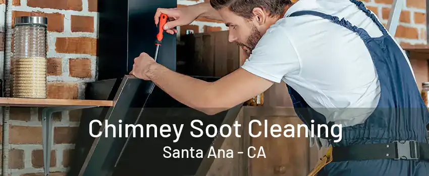 Chimney Soot Cleaning Santa Ana - CA