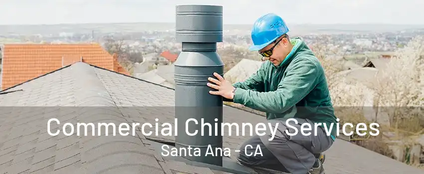 Commercial Chimney Services Santa Ana - CA