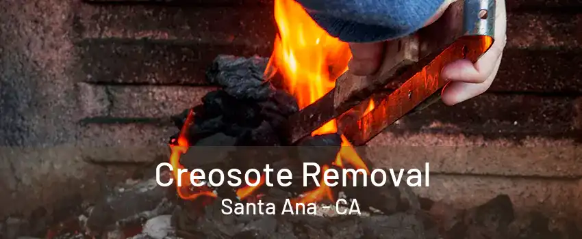 Creosote Removal Santa Ana - CA