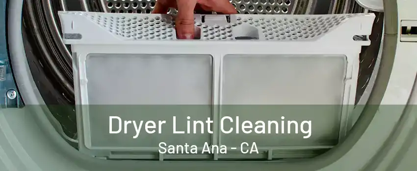 Dryer Lint Cleaning Santa Ana - CA