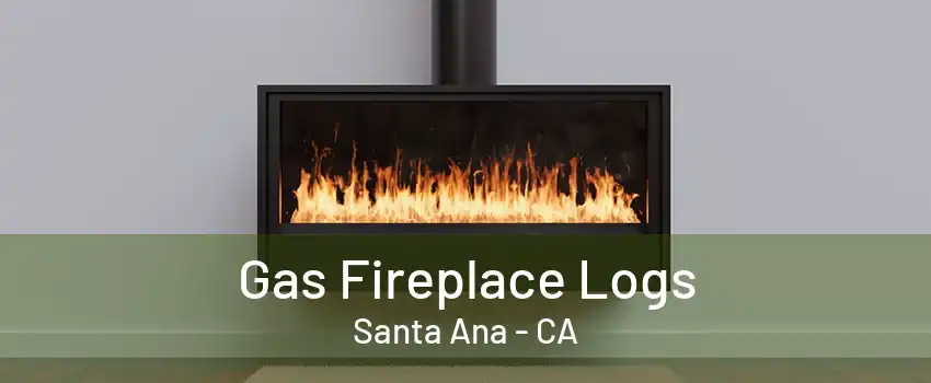 Gas Fireplace Logs Santa Ana - CA