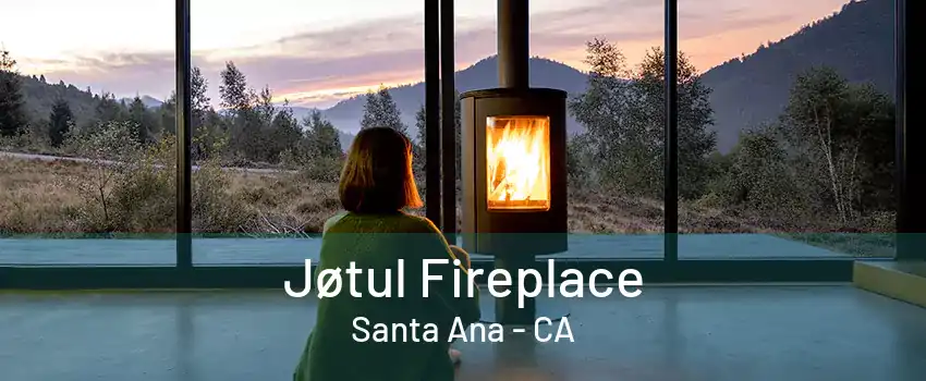 Jøtul Fireplace Santa Ana - CA