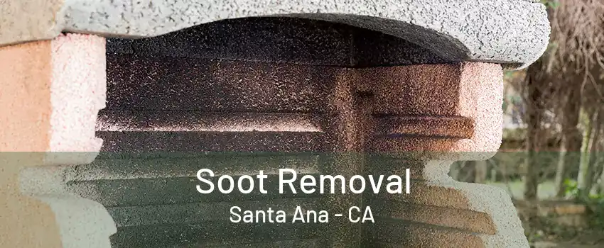 Soot Removal Santa Ana - CA